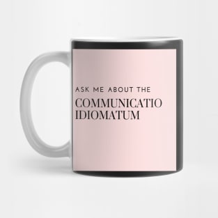 ask me about the communicatio idiomatum, pink Mug